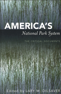 America's National Park System: The Critical Do... 0847684407 Book Cover
