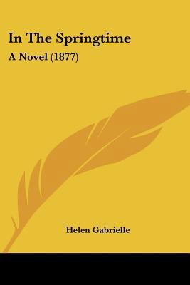 In The Springtime: A Novel (1877) 1120202841 Book Cover
