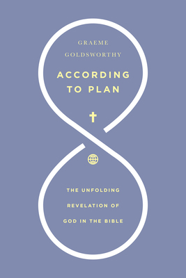 According to Plan: The Unfolding Revelation of ... 0830826963 Book Cover