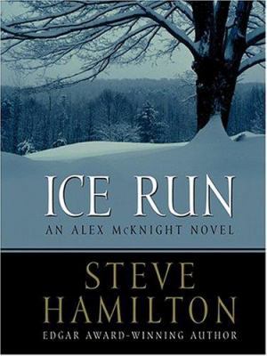 Ice Run: An Alex McKnight Novel [Large Print] 0786268867 Book Cover