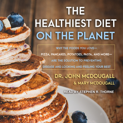 The Healthiest Diet on the Planet: Why the Food... 154140890X Book Cover