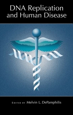 DNA Replication and Human Disease 0879697660 Book Cover