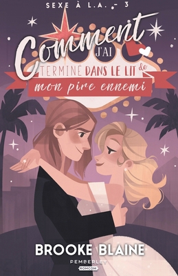Comment j'ai terminé dans le lit de mon pire en... [French] B0C8T8JDP1 Book Cover