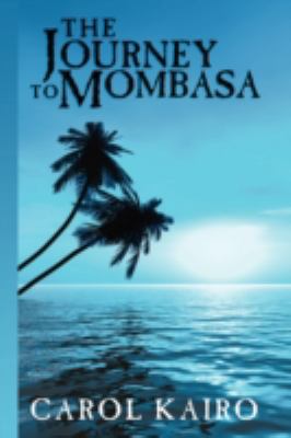The Journey to Mombasa 1434387615 Book Cover