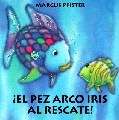 El Pez Arco Iris al Rescate [Spanish] 155858885X Book Cover