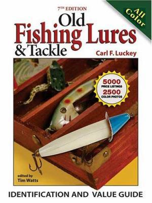 Old Fishing Lures & Tackle: Identification and ... 0896892522 Book Cover