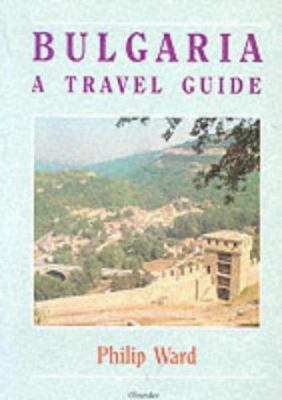 Bulgaria : A Travel Guide 0906672635 Book Cover