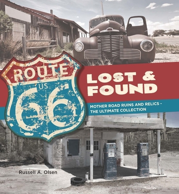 Route 66 Lost and Found: Mother Road Ruins and ... 078583687X Book Cover