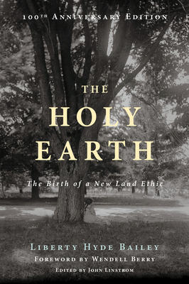 The Holy Earth: The Birth of a New Land Ethic 1619025876 Book Cover