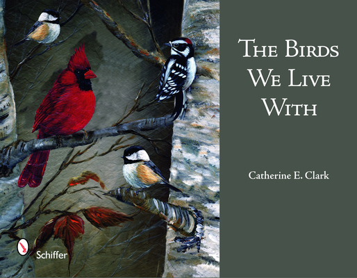 The Birds We Live with 0764332600 Book Cover