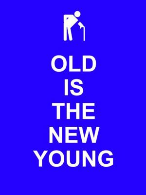 Old Is the New Young 184953165X Book Cover