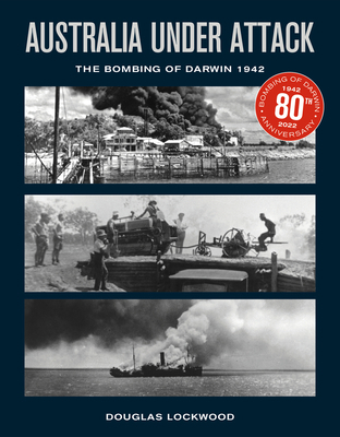 Australia Under Attack: The Bombing of Darwin 1942 1742574041 Book Cover