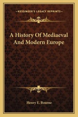 A History Of Mediaeval And Modern Europe 1163307106 Book Cover