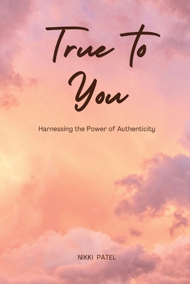 True to You (Large Print Edition): Harnessing t... [Large Print] B0CYNPCGG2 Book Cover
