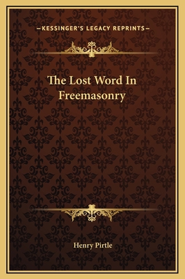 The Lost Word In Freemasonry 1169196365 Book Cover