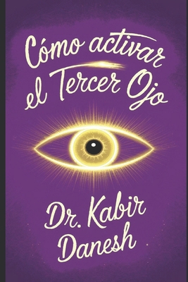 Cómo Activar El Tercer Ojo. [Spanish] B08FP2BM9N Book Cover