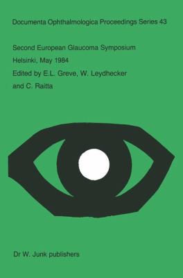 Second European Glaucoma Symposium, Helsinki, M... 9401089345 Book Cover