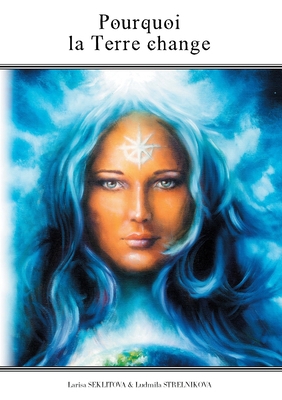 Pourquoi la Terre change [French] 2322084336 Book Cover