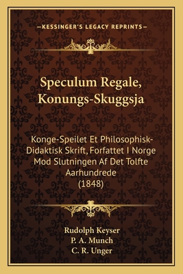 Speculum Regale, Konungs-Skuggsja: Konge-Speile... [Danish] 1167563441 Book Cover