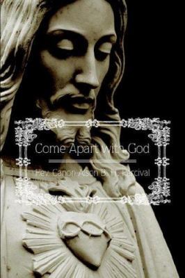 Come Apart with God 1425944272 Book Cover