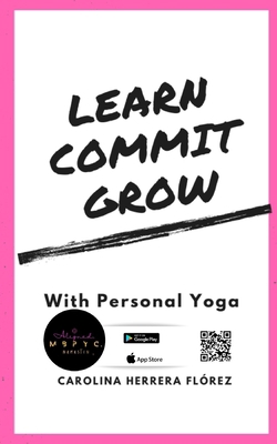 Learn, Commit, Grow: With Personal Yoga 171995111X Book Cover