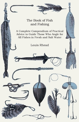 The Book of Fish and Fishing: A Complete book by Louis Rhead