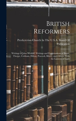 British Reformers: Writings of John Wickliff. W... 1018050167 Book Cover