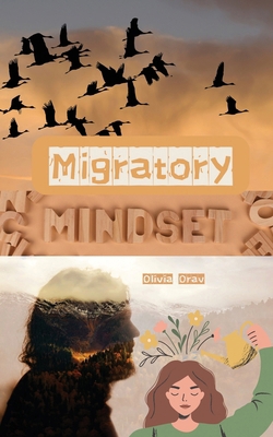 Migratory Mindset 9916864225 Book Cover