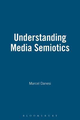 Understanding Media Semiotics 0340808845 Book Cover