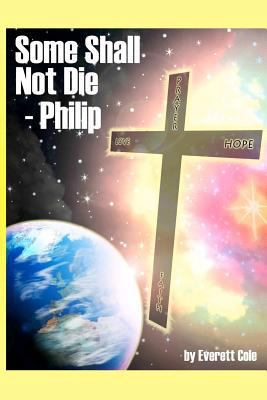 Some Shall Not Die - Philip 1477518142 Book Cover