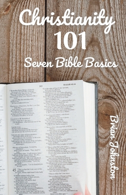 Christianity 101: 7 Bible Basics 1911433105 Book Cover