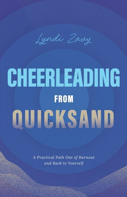 Cheerleading from Quicksand: A Practical Path O... B0GY9Z89DP Book Cover