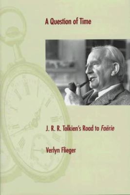 A Question of Time: J.R.R. Tolkien's Road to Fa... 0873385748 Book Cover