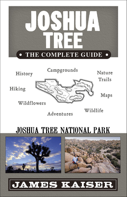 Joshua Tree: The Complete Guide: Joshua Tree Na... 1940754208 Book Cover