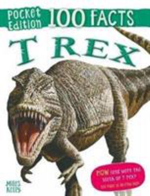 Pocket Edition 100 Facts T-Rex (100 Facts Pocke... 1786176270 Book Cover