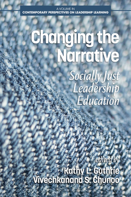 Changing the Narrative: Socially Just Leadershi... 1641133368 Book Cover