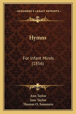 Hymns: For Infant Minds (1856) 1164678019 Book Cover