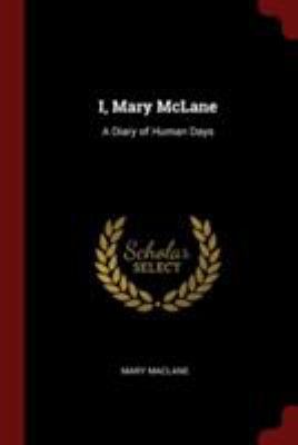 I, Mary McLane: A Diary of Human Days 1375866036 Book Cover