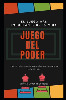 El Juego del Poder: El juego más importante de ... [Spanish] 1707276064 Book Cover