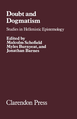 Doubt and Dogmatism: Studies in Hellenistic Epi... 0198246013 Book Cover