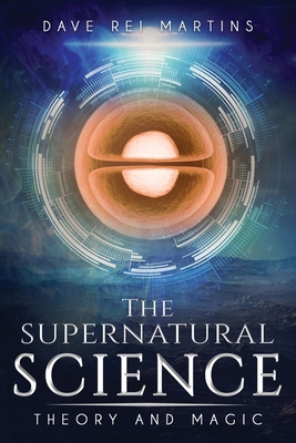 The Supernatural Science: Theory and Magic 1916211100 Book Cover