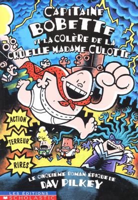 Capitaine Bobette Et La Col?re de la Cruelle Ma... [French] 0779115716 Book Cover