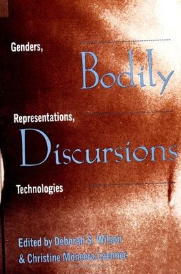 Bodily Discursions: Genders, Representations, T... 0791431886 Book Cover