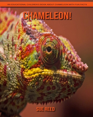 Paperback Chameleon! An Educational Children's Book about Chameleon with Fun Facts [Large Print] Book