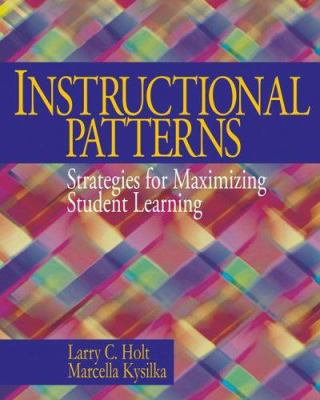 Instructional Patterns: Strategies for Maximizi... 0761928243 Book Cover
