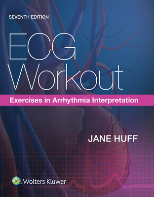 ECG Workout: Exercises in Arrhythmia Interpreta... 1469899817 Book Cover