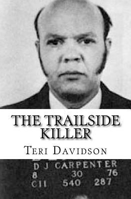 The Trailside Killer: An anthology of True Crime 1530211948 Book Cover