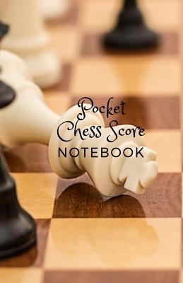 Pocket Chess Score Notebook: Small Size 5.5x8.5... 1985887010 Book Cover