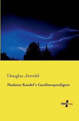 Madame Kaudel´s Gardinenpredigten [German] 3957380758 Book Cover