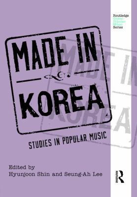 Made in Korea: Studies in Popular Music 1138793035 Book Cover